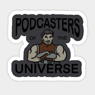 Podcasters of the UNIVERSE! Sticker
